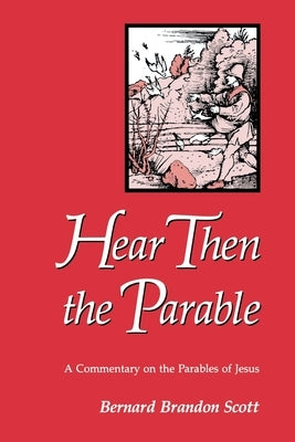 Hear Then the Parable by Scott, Bernard Brandon