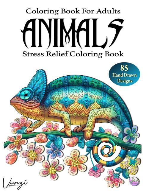 Animals Coloring Book For Adults: 85 Beautiful Animals Designs for Stress Relief and Relaxation (Adult Coloring Books / Vol.2) by Press, Vunzi
