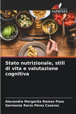 Stato nutrizionale, stili di vita e valutazione cognitiva by Ramos Pozo, Alexandra Margarita