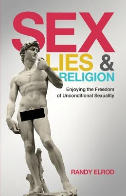 Sex, Lies & Religion by Elrod, Randy