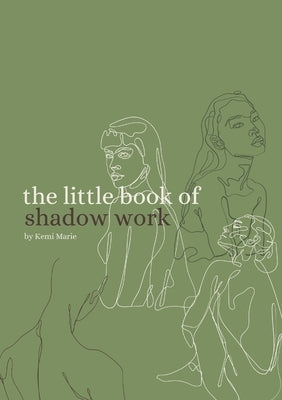 The Little Book of Shadow Work Vol. 1 by Marie, Kemi