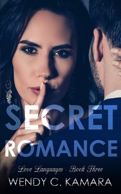 Secret Romance: A Contemporary Romance Story by Kamara, Wendy C.