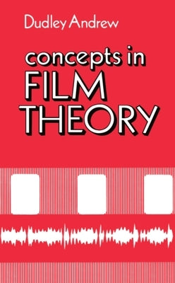 Concepts in Film Theory by Andrew, J. Dudley