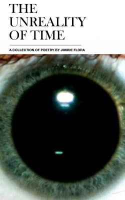 The Unreality of Time by Flora, Jimmie