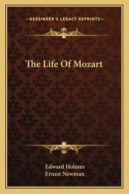 The Life Of Mozart by Holmes, Edward