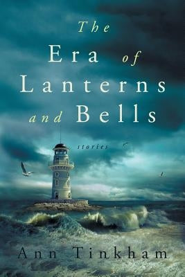 The Era of Lanterns and Bells by Tinkham, Ann