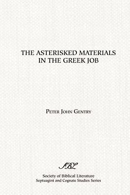 The Asterisked Materials in the Greek Job by Gentry, Peter John