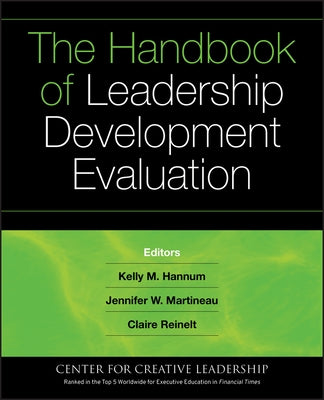 The Handbook of Leadership Development Evaluation by Hannum, Kelly