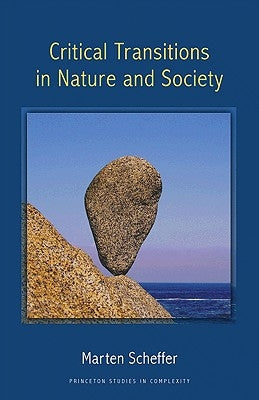 Critical Transitions in Nature and Society by Scheffer, Marten