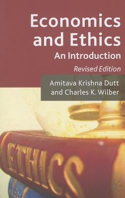 Economics and Ethics: An Introduction by Dutt, A.