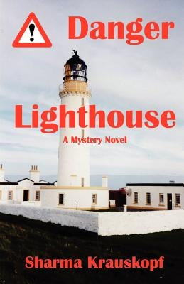 Danger Lighthouse by Krauskopf, Sharma J.