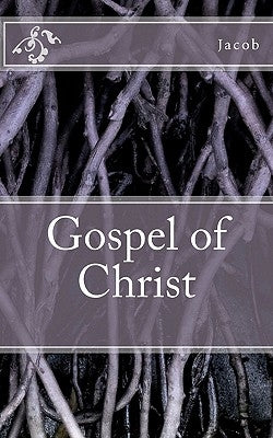 Gospel of Christ by Jacob