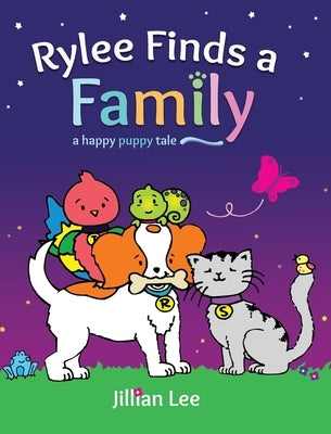 Rylee Finds a Family: a happy puppy tale by Lee, Jillian