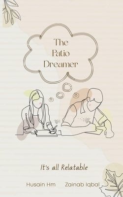 The Patio Dreamer-It's all Relatable by Husain, Hm
