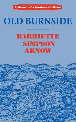 Old Burnside by Arnow, Harriette Simpson