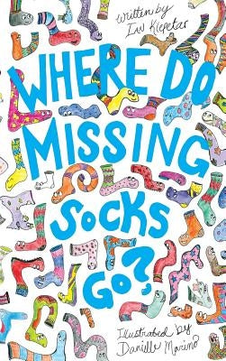 Where Do Missing Socks Go? by Klepetar, Ian