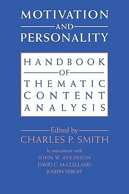 Motivation and Personality: Handbook of Thematic Content Analysis by Smith, Charles P.