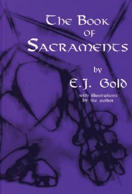 The Book of Sacraments by Gold, E. J.