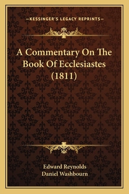 A Commentary On The Book Of Ecclesiastes (1811) by Reynolds, Edward