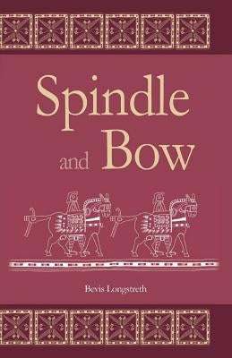 Spindle and Bow by Longstreth, Bevis