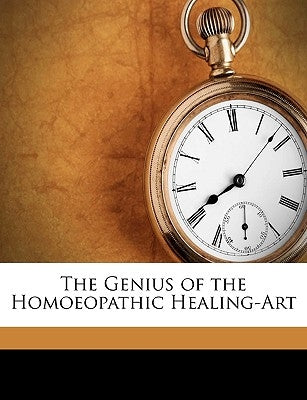 The Genius of the Homoeopathic Healing-Art by Hahnemann, Samuel