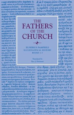Ecclesiastical History, Books 1-5 by Eusebius
