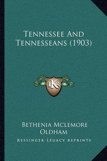 Tennessee And Tennesseans (1903) by Oldham, Bethenia McLemore