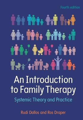 An Introduction to Family Therapy: Systemic Theory and Practice by Dallos, Rudi