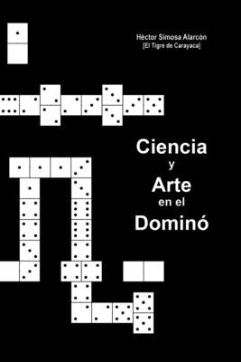 Ciencia y Arte en el Dominó by Simosa Rosales, Héctor