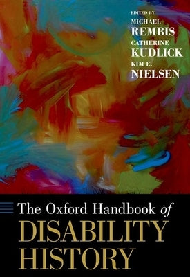 The Oxford Handbook of Disability History by Rembis, Michael