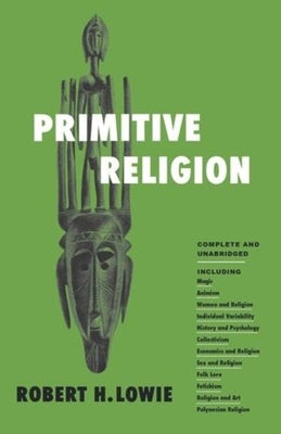 Primitive Religion by Lowie, Robert Harry