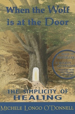 When the Wolf is at the Door: The Simplicity of Healing by Raymond, Melissa