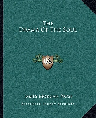 The Drama of the Soul by Pryse, James Morgan