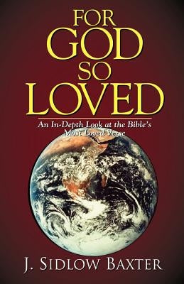 For God So Loved by Baxter, J. Sidlow