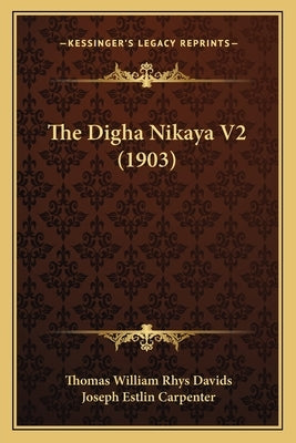 The Digha Nikaya V2 (1903) by Davids, Thomas William Rhys