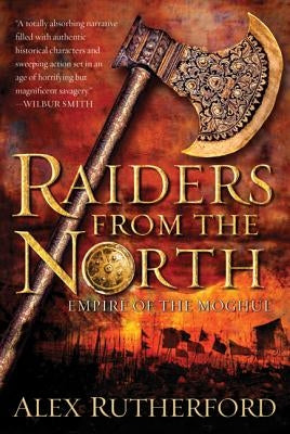 Raiders from the North: Empire of the Moghul by Rutherford, Alex