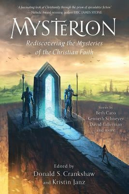 Mysterion: Rediscovering the Mysteries of the Christian Faith by Janz, Kristin