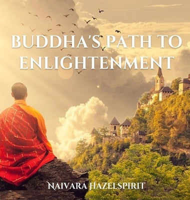 Buddha's Path to Enlightenment by Hazelspirit, Naivara