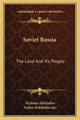Soviet Russia: The Land and It's People by Mikhailov, Nicholas