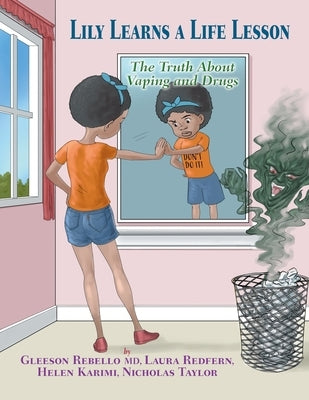 Lily Learns a Life Lesson: The Truth About Vaping and Drugs by Rebello, Gleeson
