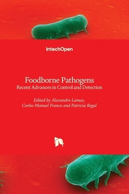 Foodborne Pathogens - Recent Advances in Control and Detection by Lamas, Alexandre