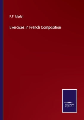 Exercises in French Composition by Merlet, P. F.