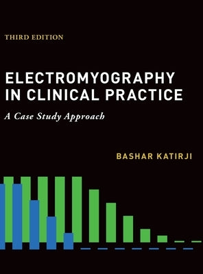 Electromyography in Clinical Practice by Katirji, Bashar
