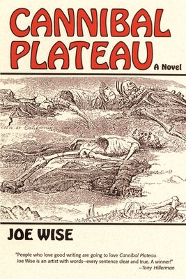 Cannibal Plateau by Wise, Joe