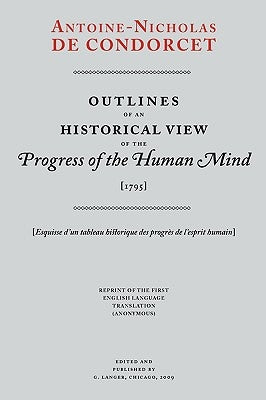 Outlines of an Historical View of the Progress of the Human Mind by Condorcet, Antoine-Nicholas