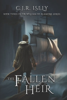 The Fallen Heir by Isely, C. J. R.