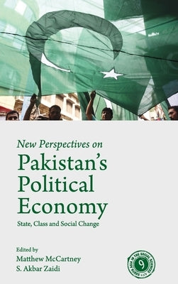 New Perspectives on Pakistan's Political Economy by McCartney, Matthew