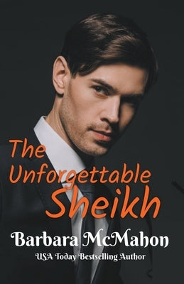 The Unforgettable Sheikh by McMahon, Barbara