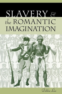 Slavery and the Romantic Imagination by Lee, Debbie