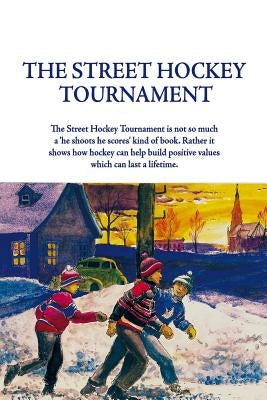 The Street Hockey Tournament by Holmes, Tom